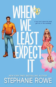 Title: When We Least Expect It, Author: Stephanie Rowe