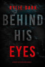 Behind His Eyes (A Casey Faith Suspense ThrillerBook 1)