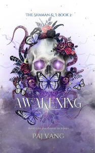 Title: Awakening: A YA Paranormal Romance with Fated Lovers, Author: Paj Vang