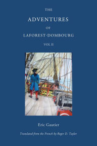 Title: The Adventures of Laforest - Dombourg: Volume Two, Author: Eric Gautier