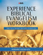 EXPERIENCE BIBLICAL EVANGELISM WORKBOOK: Practical Insight for Daily Evangelism 2nd edition