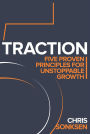 Traction: Five Proven Principles for Unstoppable Growth