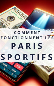 Title: Comment fonctionnent les paris sportifs, Author: Chien C. Liu