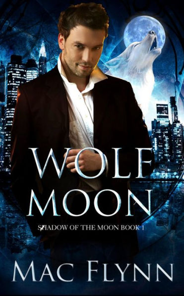 Wolf Moon: A Werewolf Shifter Romance (Shadow of the Moon Book 1)