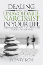 Dealing with the Unavoidable Narcissist in Your Life: A Strategic Blueprint for Coping with Difficult Relationships