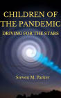 Children of the Pandemic, Book 1 - Driving for the Stars: Reaching for the Stars