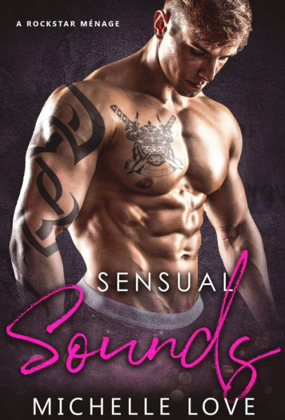 Sensual Sounds: A Rockstar Ménage