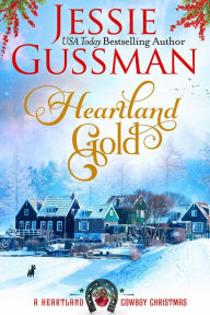 Title: Heartland Gold (A Heartland Cowboy Christmas Sweet Romance Book 4), Author: Jessie Gussman