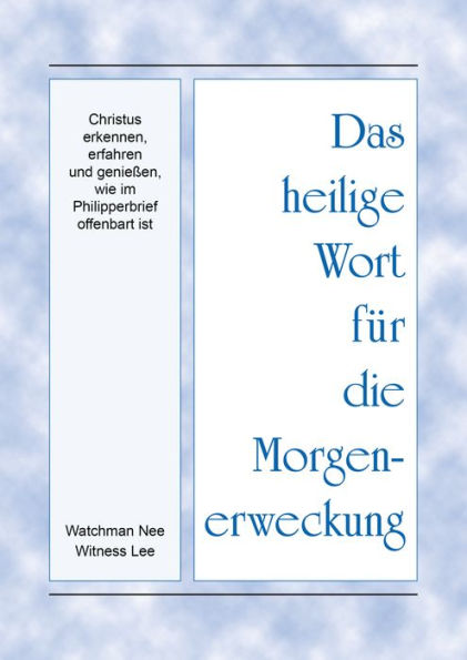 Das heilige Wort für die Morgenerweckung - Christus erkennen, erfahren und genießen, wie im Philipperbrief offenbart ist