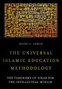 The Universal Islamic Education Methodology: The Taxonomy of Zikar for the Intellectual Muslim