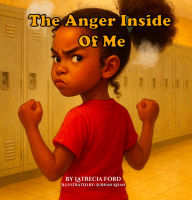 Title: The Anger Inside of Me, Author: Latrecia Ford