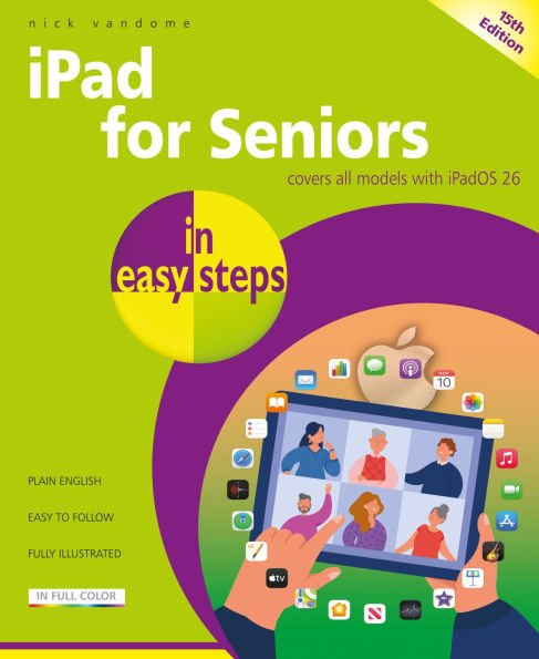 iPad for Seniors in easy steps, 15th edition: Covers all iPads with iPadOS 26
