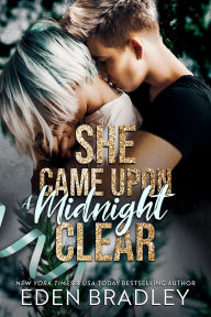 Title: She Came Upon A Midnight Clear, Author: Eden Bradley