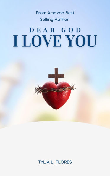Dear God,I love you