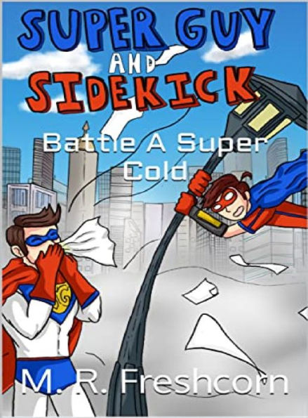Super Guy And Sidekick Battle A Super Cold