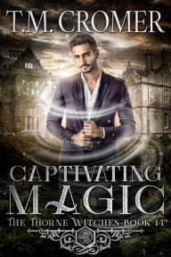 Title: Captivating Magic, Author: T.M. Cromer