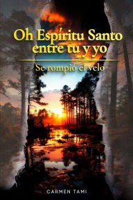 Title: Oh Espíritu Santo entre tu y yo, Author: Carmen Tami