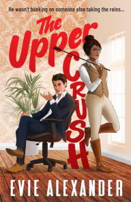 The Upper Crush: An Enemies-to-Lovers, Steamy, Small-Town Romantic Comedy