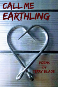 Title: Call Me Earthling, Author: Terry Blade