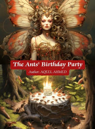 Title: The Ants' Birthday Party, Author: Aqeel Ahmed