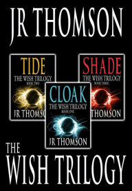 Title: The Wish Trilogy: CLOAK:TIDE:SHADE, Author: Russell Thomson