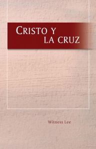 Title: Cristo y la cruz, Author: Witness Lee