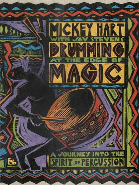 Drumming at the Edge of Magic: A Journey into the Spirit of Percussion