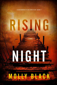 Title: Rising Night (A Cassandra Fierce Suspense ThrillerBook Seven), Author: Molly Black