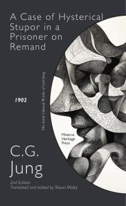 Title: A Case of Hysterical Stupor in a Prisoner on Remand, Author: Carl Jung