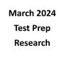 March 2024 Test Prep Research