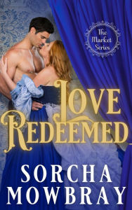 Title: Love Redeemed, Author: Sorcha Mowbray