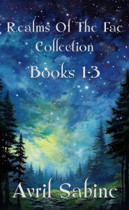 Title: Realms Of The Fae Collection: Books 1-3, Author: Avril Sabine