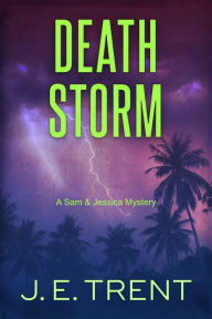 Title: Death Storm, Author: J. E. Trent