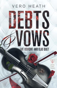Title: Debts and Vows: The Deirdre and Elio Duet, Author: Vero Heath