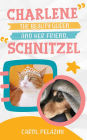 Charlene, the Beauty Queen and Her Friend, Schnitzel