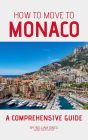 How to Move to Monaco: A Comprehensive Guide