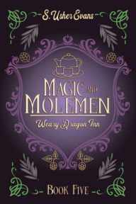 Title: Magic and Molemen: A Cozy Fantasy Mystery, Author: S. Usher Evans