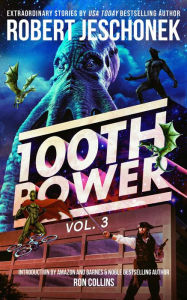 Title: 100th Power Volume 3: 100 Extraordinary Stories by Robert Jeschonek, Author: Robert Jeschonek