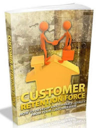 Title: Customer Retention Force, Author: KAREN HAYNES