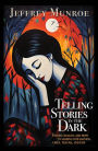 Telling Stories in the Dark: Finding healing and hope in sharing our sadness, grief, trauma, and pain