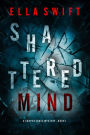 Shattered Mind (A Cooper Trace FBI Suspense ThrillerBook 1)