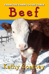 Title: From the Farm to the Table Beef, Author: Kathy Coatney