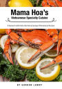 Mama Hoa's Specialty Vietnamese Cuisine: A memoir and brief collection of favorite Vietnamese recipes