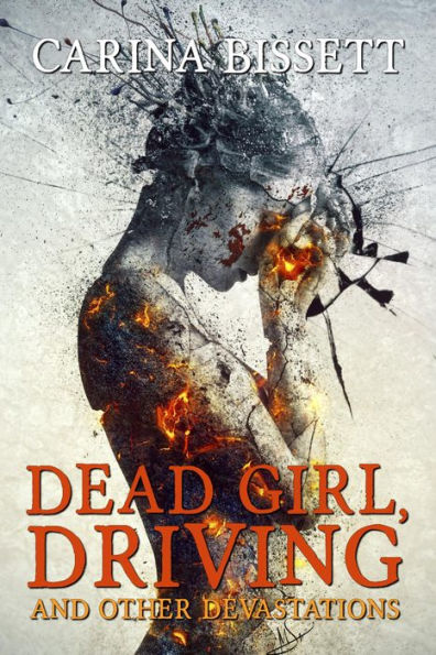 Dead Girl, Driving and Other Devastations
