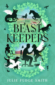 Title: The Beast Keepers, Author: Julie Fudge Smith