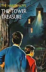 Title: The Tower Treasure: The Hardy Boys, Author: Franklin W. Dixon