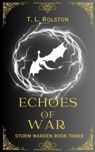 Title: Echoes of War, Author: T. L. Rolston