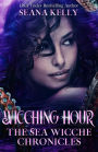 Wicching Hour: The Sea Wicche Chronicles