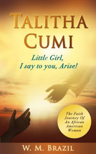 Title: Talitha Cumi (Little Girl, I say to you, Arise!), Author: W. M. Brazil