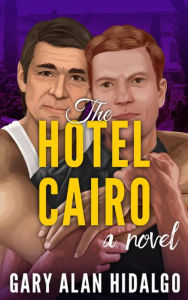 Title: The Hotel Cairo, Author: Gary Alan Hidalgo